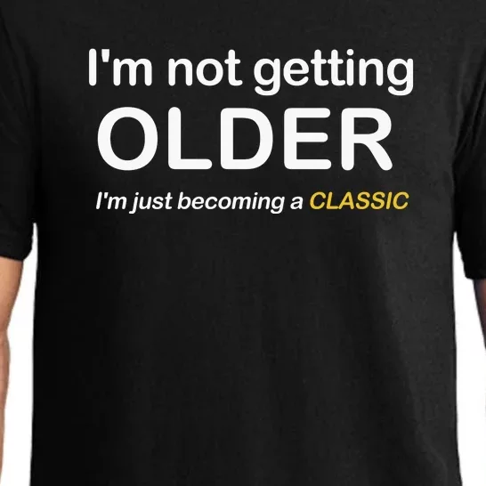 Im Not Getting Older IM Just Becoming A Classic Pajama Set