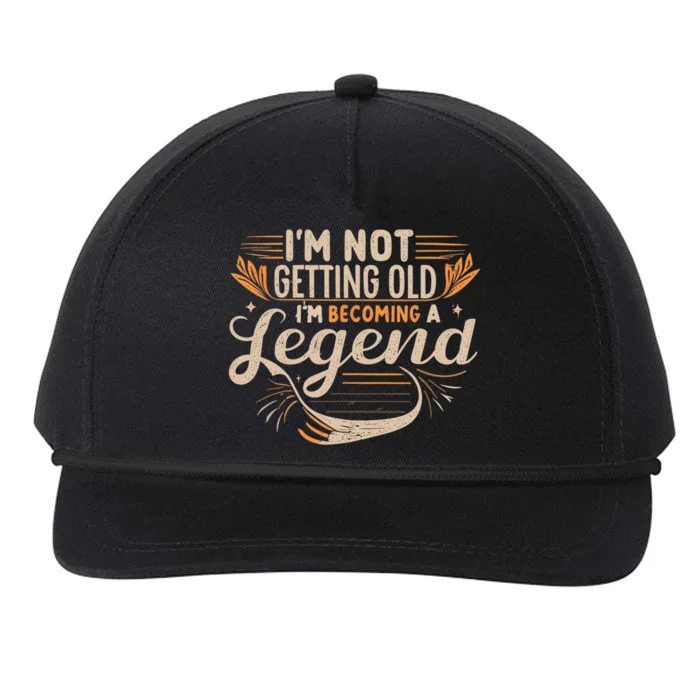 IM Not Getting Old IM Becoming A Legend Retro Vintage Snapback Five-Panel Rope Hat