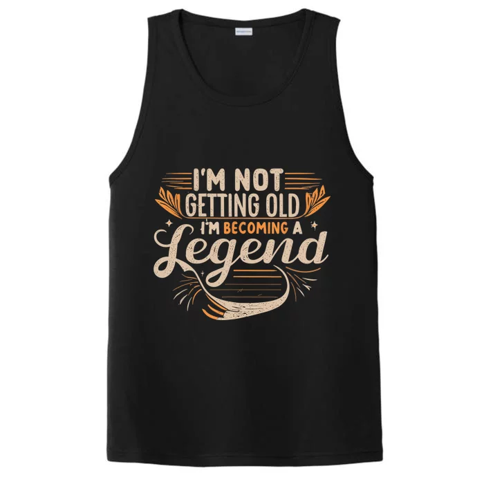 IM Not Getting Old IM Becoming A Legend Retro Vintage Performance Tank