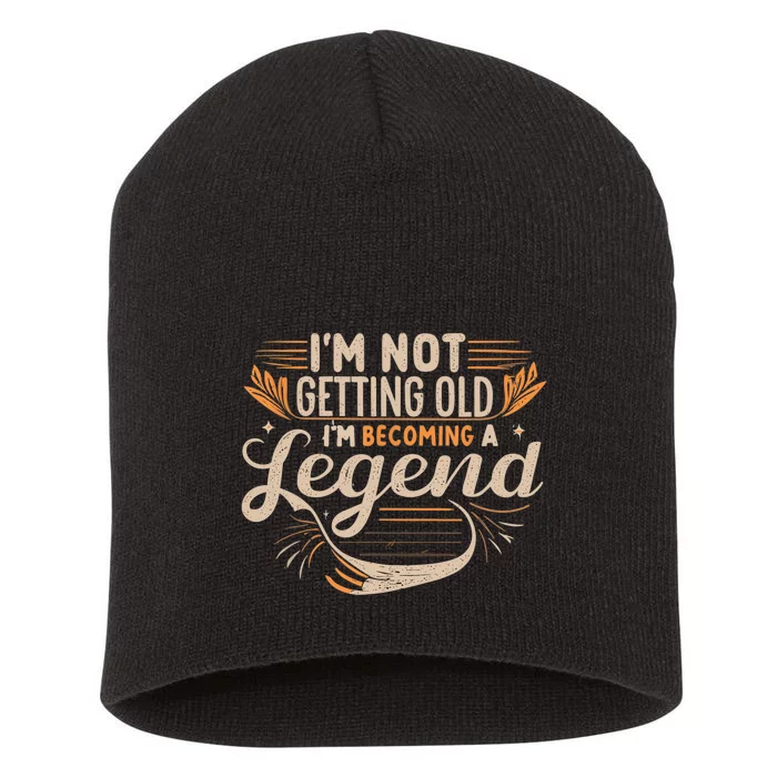 IM Not Getting Old IM Becoming A Legend Retro Vintage Short Acrylic Beanie