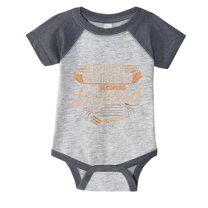 IM Not Getting Old IM Becoming A Legend Retro Vintage Infant Baby Jersey Bodysuit