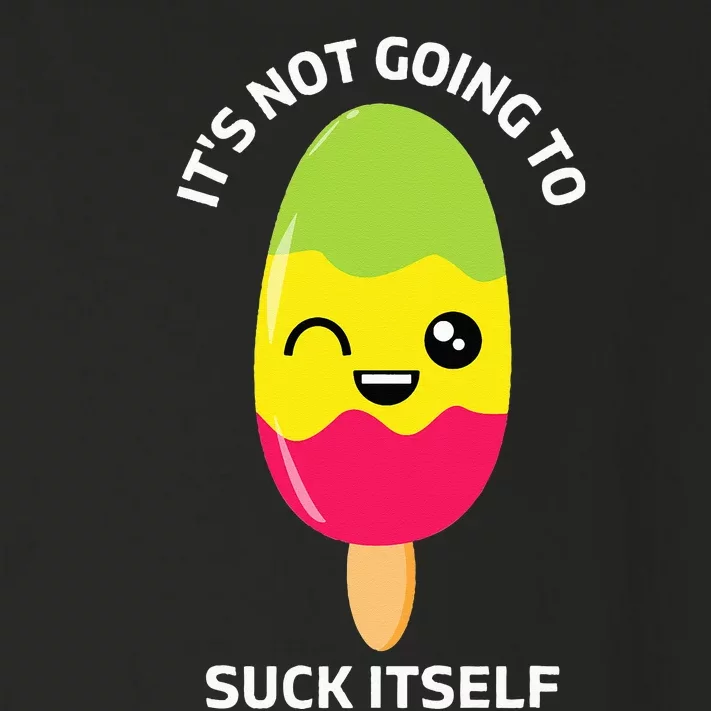 Its Not Going To Suck Itself Funny Kawaii Ice Popsicle Toddler Long Sleeve Shirt