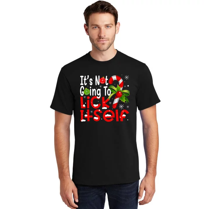 It's Not Going To Lick Itself Christmas Candy Cane Gifts TShirt Tall T-Shirt