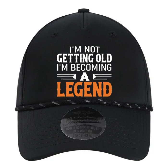 Im Not Getting Old Im Becoming A Legend Performance The Dyno Cap