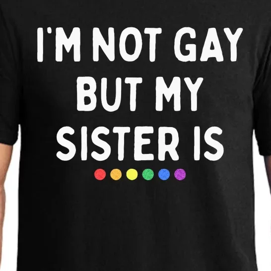 Im Not Gay But My Sister Is Lesbian Pride Rainbow Dots LGBT Pajama Set