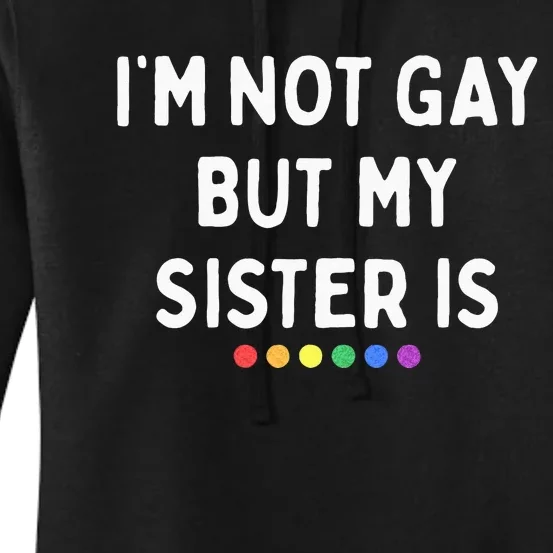 Im Not Gay But My Sister Is Lesbian Pride Rainbow Dots LGBT Women's Pullover Hoodie