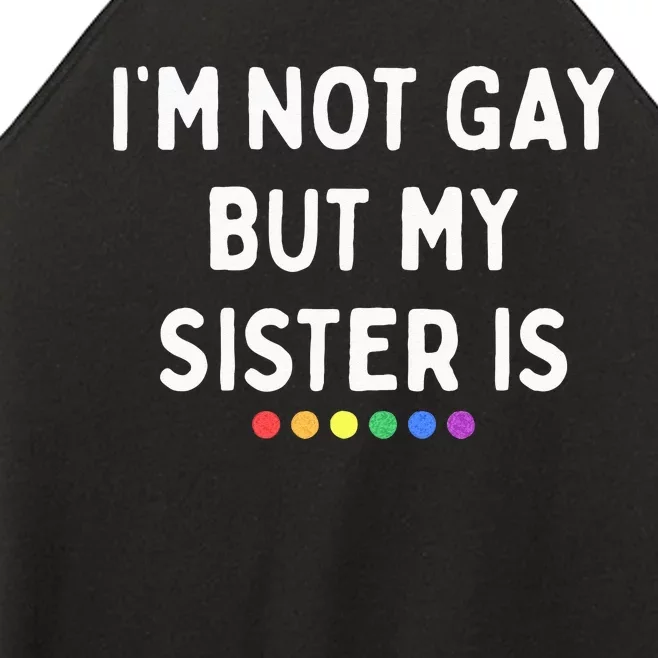 Im Not Gay But My Sister Is Lesbian Pride Rainbow Dots LGBT Women’s Perfect Tri Rocker Tank