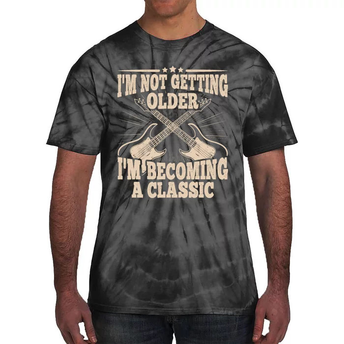 I'm Not Getting Older I'm Becoming A Classic Dad Graphic Tie-Dye T-Shirt