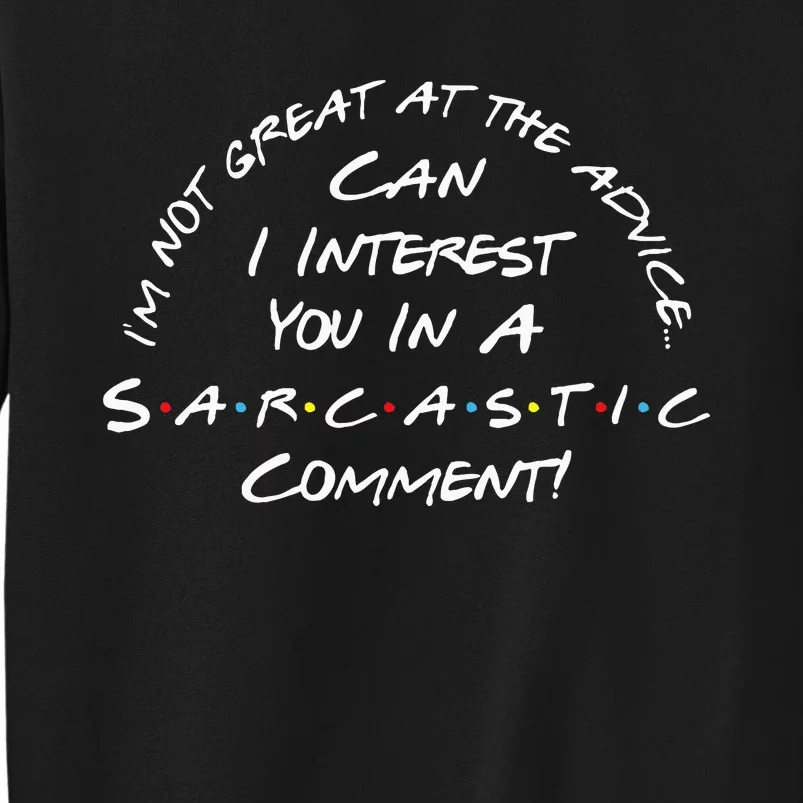 IM Not Great At The Advice Sarcastic Comment Sweatshirt