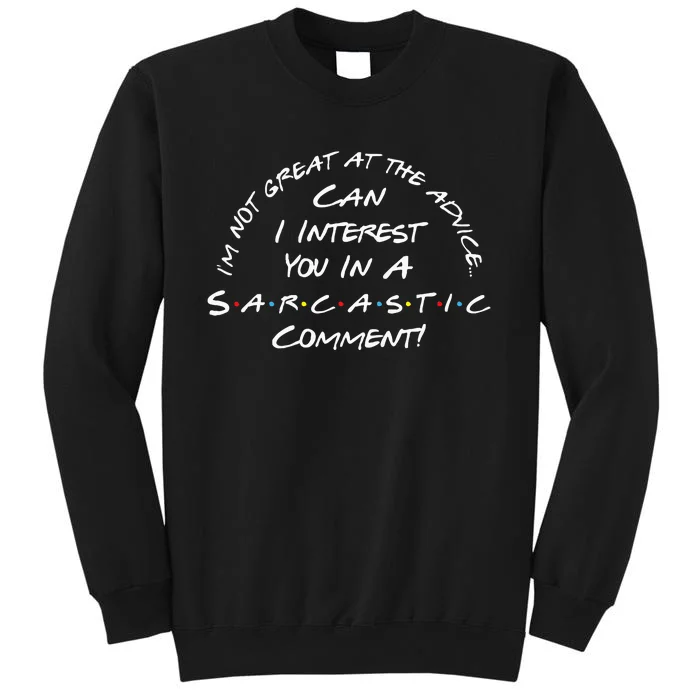 IM Not Great At The Advice Sarcastic Comment Sweatshirt