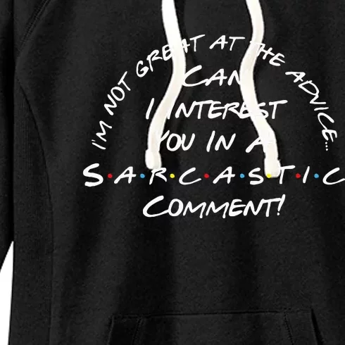 IM Not Great At The Advice Sarcastic Comment Women's Fleece Hoodie