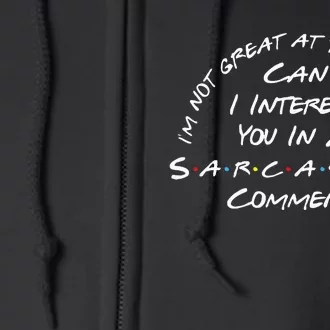 IM Not Great At The Advice Sarcastic Comment Full Zip Hoodie