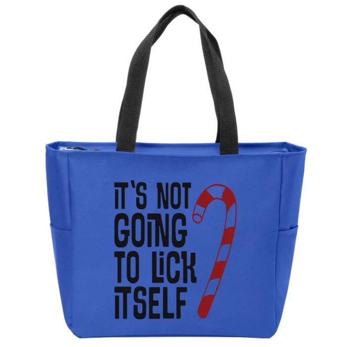 It’S Not Going To Lick It Self Zip Tote Bag