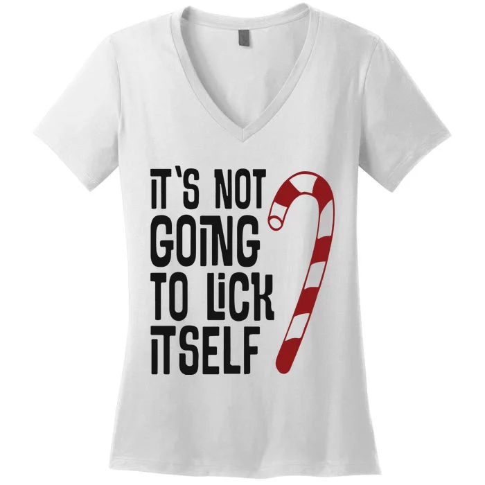 It’S Not Going To Lick It Self Women's V-Neck T-Shirt