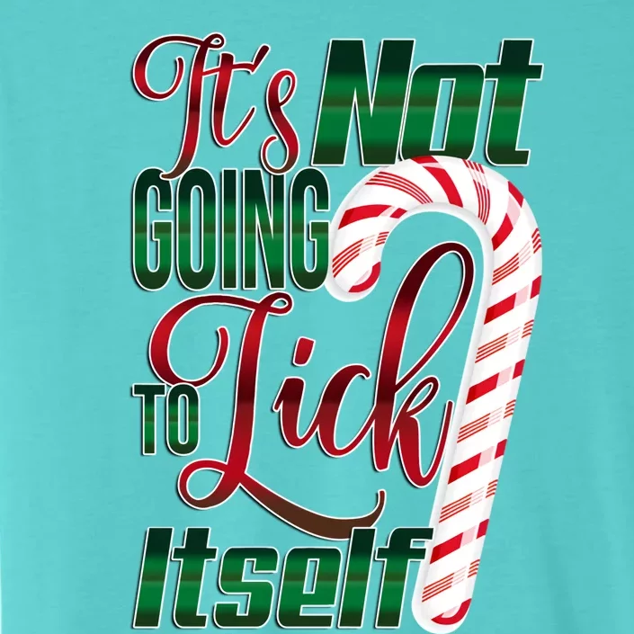 Its Not Going To Lick Itself Ugly Christmas ChromaSoft Performance T-Shirt