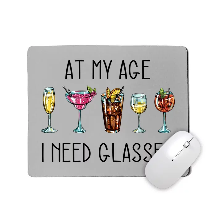 I Need Glasses At My Age Up Bitchs Cocktail Lover Gift Mousepad