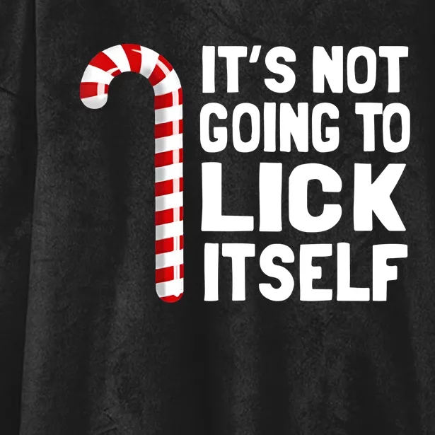 It’S Not Going To Lick Itself Christmas Candy Cane Hooded Wearable Blanket