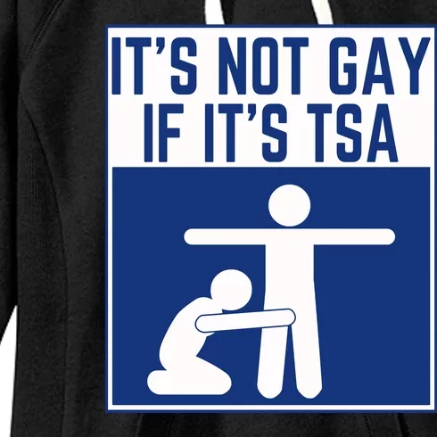 ItS Not Gay If ItS Tsa Funny Airport Security Pride Women's Fleece Hoodie