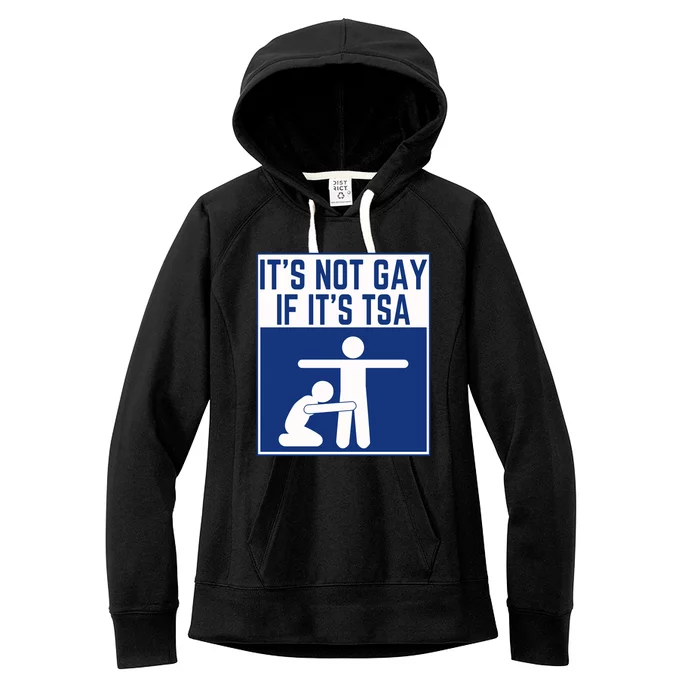 ItS Not Gay If ItS Tsa Funny Airport Security Pride Women's Fleece Hoodie