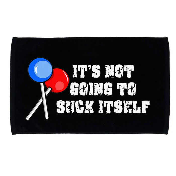 It’s Not Going To Suck Itself Funny Candy Lollipop Microfiber Hand Towel