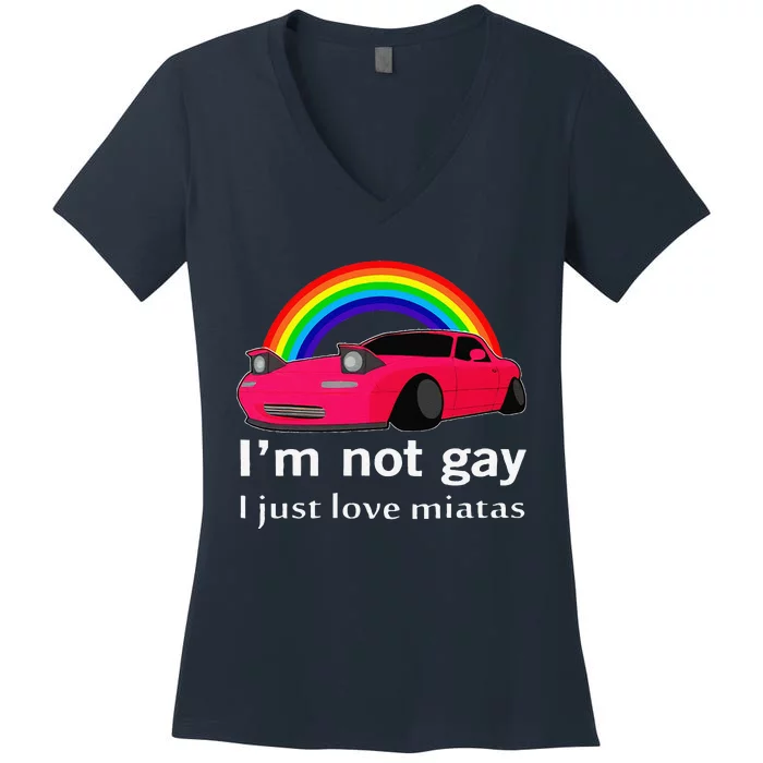 I’M Not Gay I Just Love Miatas Lgbt Rainbow Lesbian Pride Women's V-Neck T-Shirt