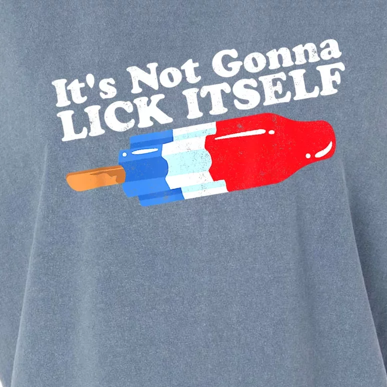 Its Not Gonna Lick Itself Funny Popsicle 4th Of July Gifts Garment-Dyed Women's Muscle Tee