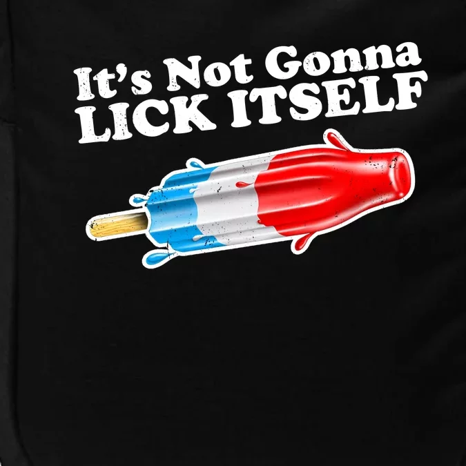 Its Not Gonna Lick Itself Funny Popsicle Impact Tech Backpack