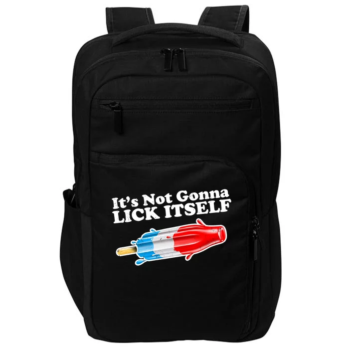 Its Not Gonna Lick Itself Funny Popsicle Impact Tech Backpack