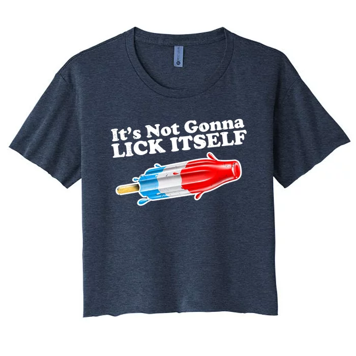 Its Not Gonna Lick Itself Funny Popsicle Women's Crop Top Tee