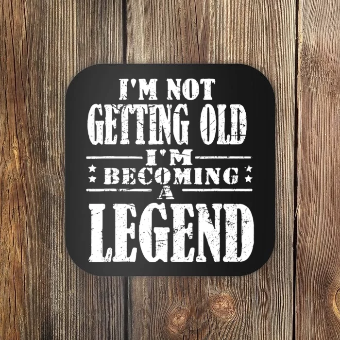 IM Not Getting Old IM Becoming A Legend Coaster