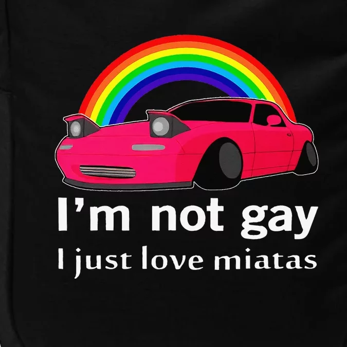 I’m Not Gay I Just Love Miatas LGBT Rainbow Lesbian Pride Impact Tech Backpack