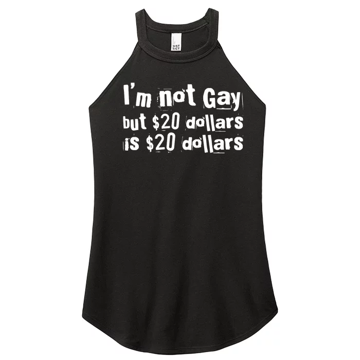 IM Not Gay But 20 Dollars Is 20 Dollars Women’s Perfect Tri Rocker Tank