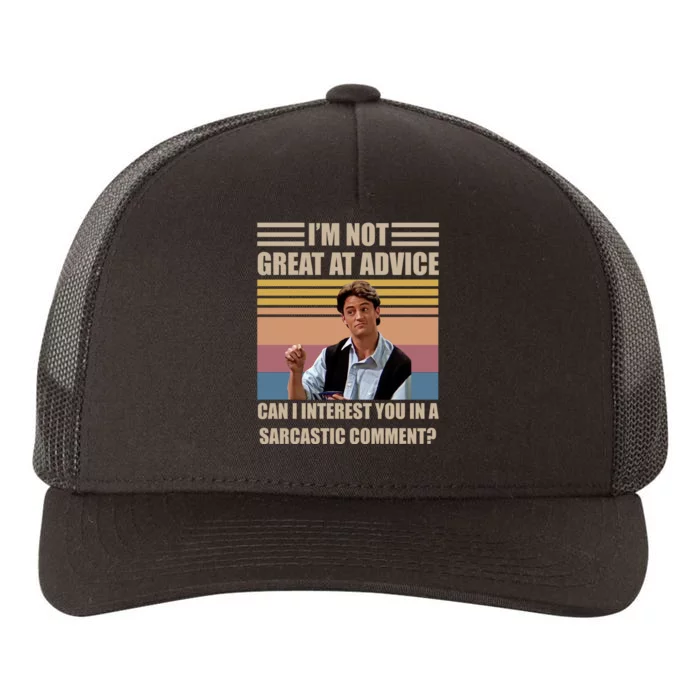 Im Not Great At The Advice Can I Interest You In A Sarcastic Comment Yupoong Adult 5-Panel Trucker Hat