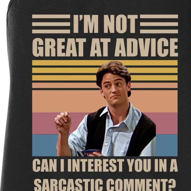 Im Not Great At The Advice Can I Interest You In A Sarcastic Comment Women's Racerback Tank