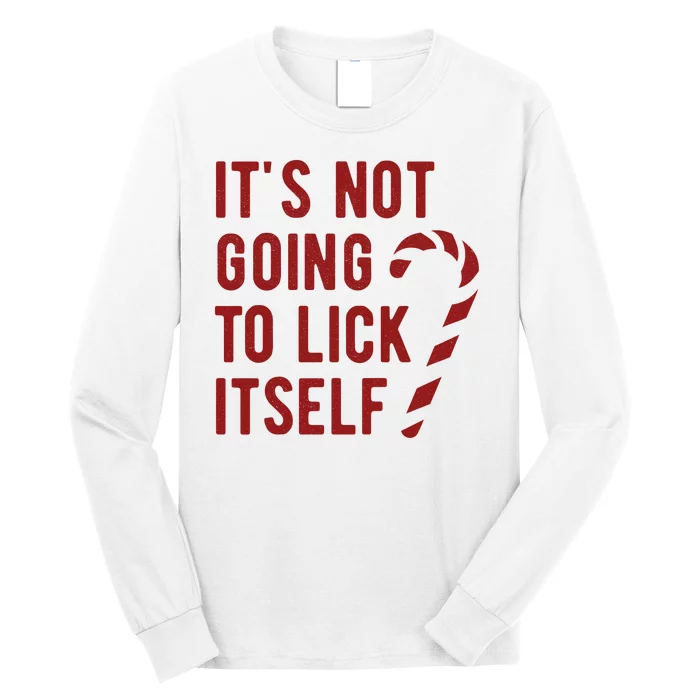 Its Not Going To Lick Itself Funny Christmas Long Sleeve Shirt