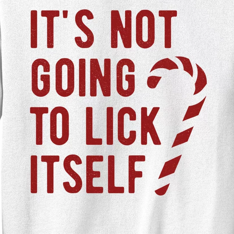 Its Not Going To Lick Itself Funny Christmas Sweatshirt