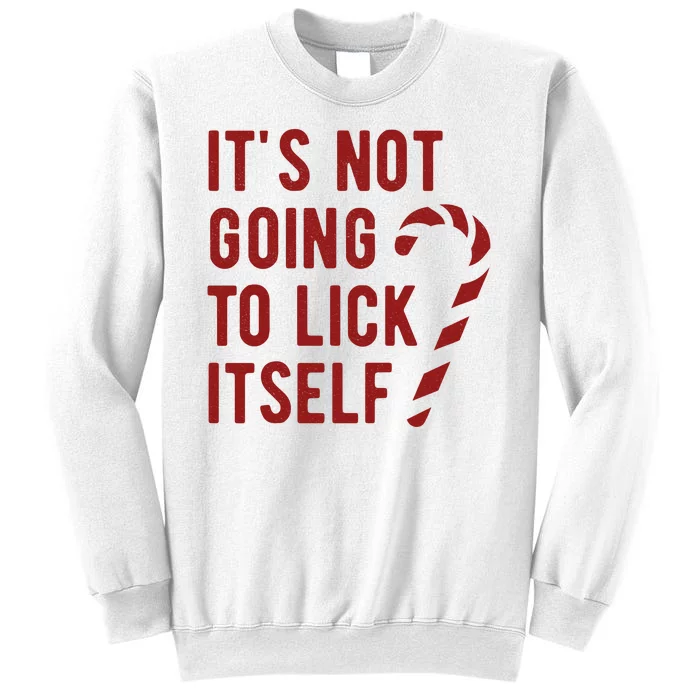 Its Not Going To Lick Itself Funny Christmas Sweatshirt