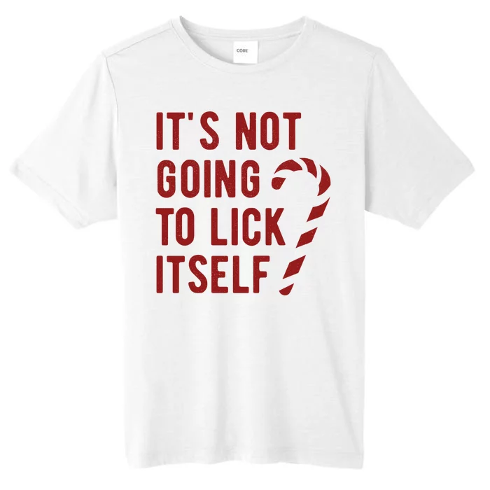 Its Not Going To Lick Itself Funny Christmas ChromaSoft Performance T-Shirt