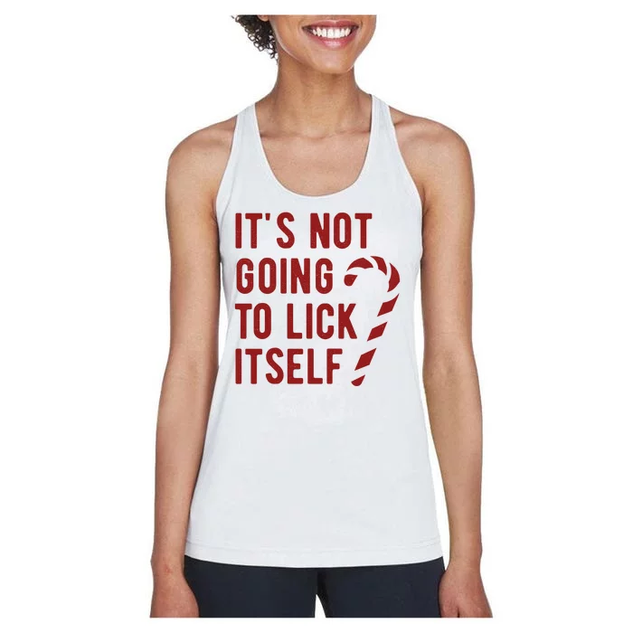 Its Not Going To Lick Itself Funny Christmas Women's Racerback Tank