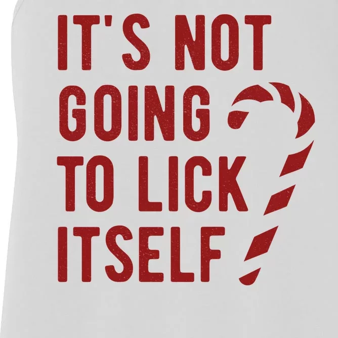 Its Not Going To Lick Itself Funny Christmas Women's Racerback Tank