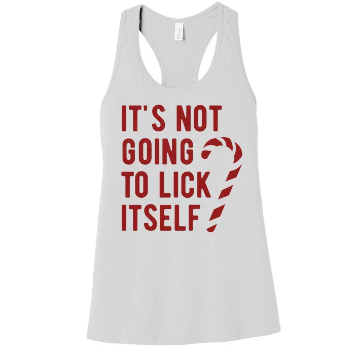 Its Not Going To Lick Itself Funny Christmas Women's Racerback Tank