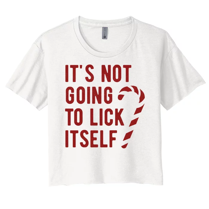 Its Not Going To Lick Itself Funny Christmas Women's Crop Top Tee