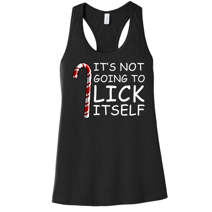 IT'S NOT GOING TO LICK ITSELF Women's Racerback Tank