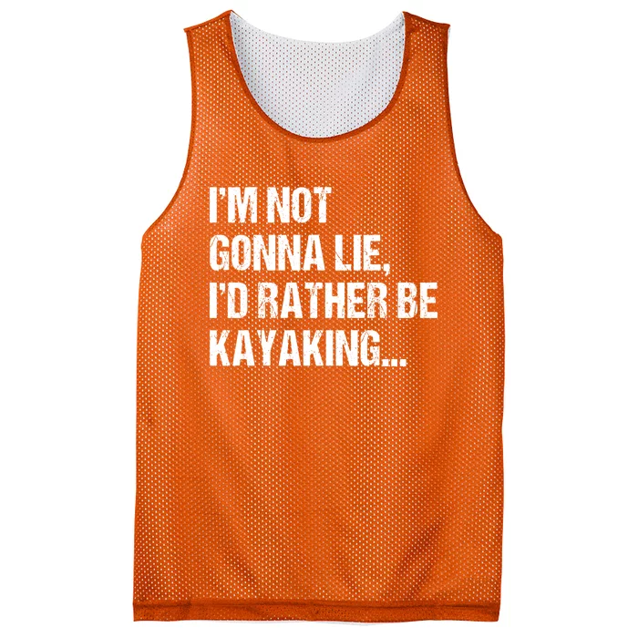 IM Not Gonna Lie ID Rather Be Kayaking Rowing Canoe Kayak Funny Gift Mesh Reversible Basketball Jersey Tank