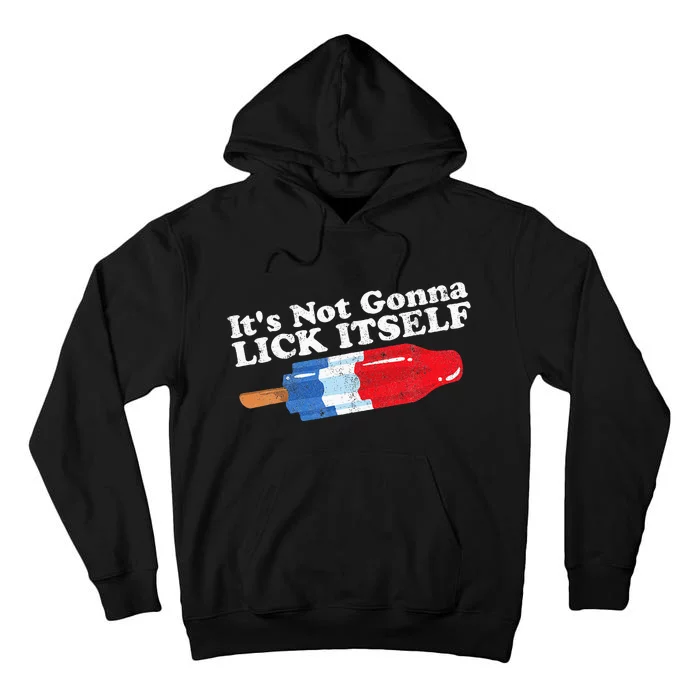 Its Not Gonna Lick Itself Funny Popsicle Tall Hoodie