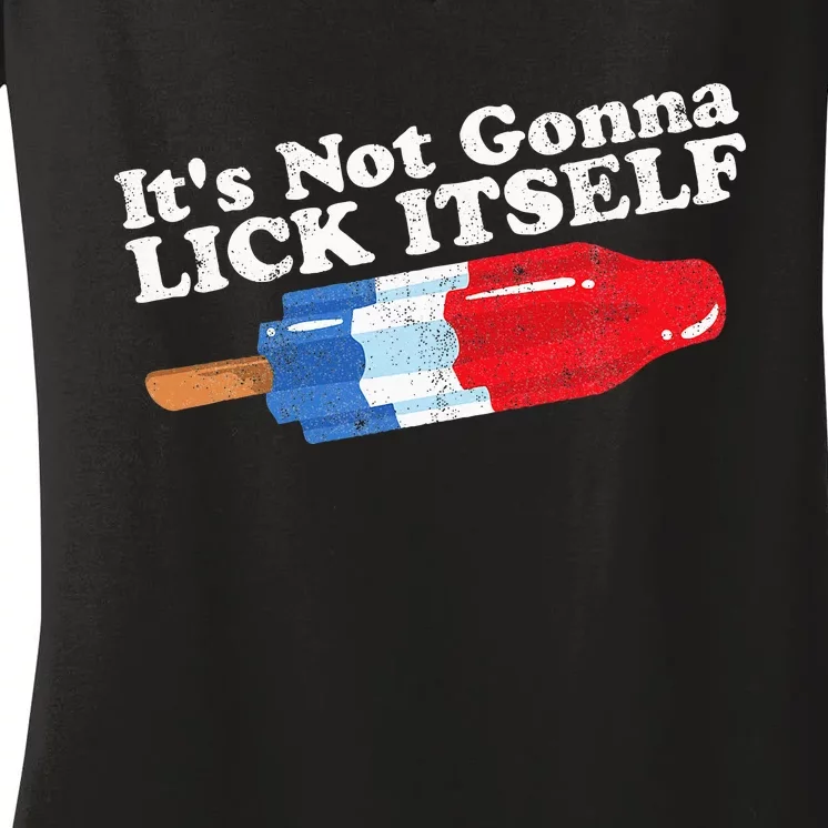 Its Not Gonna Lick Itself Funny Popsicle Women's V-Neck T-Shirt