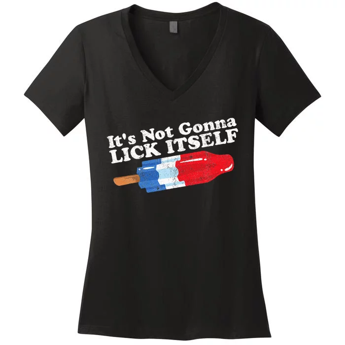 Its Not Gonna Lick Itself Funny Popsicle Women's V-Neck T-Shirt