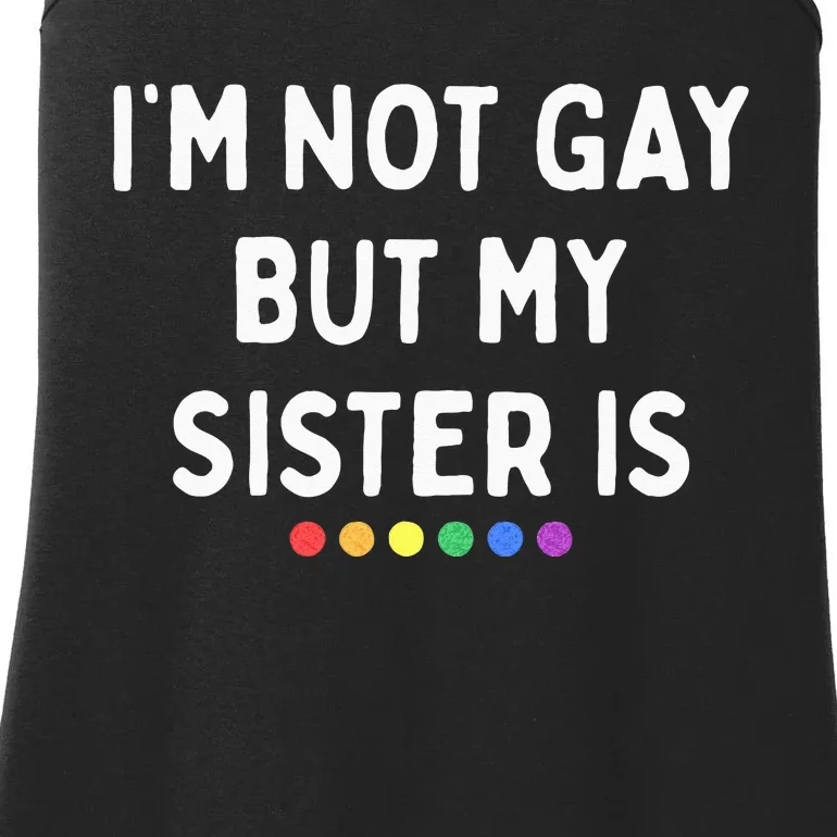 Im Not Gay But My Sister Is Lesbian Pride Rainbow Dots LGBT Ladies Essential Tank