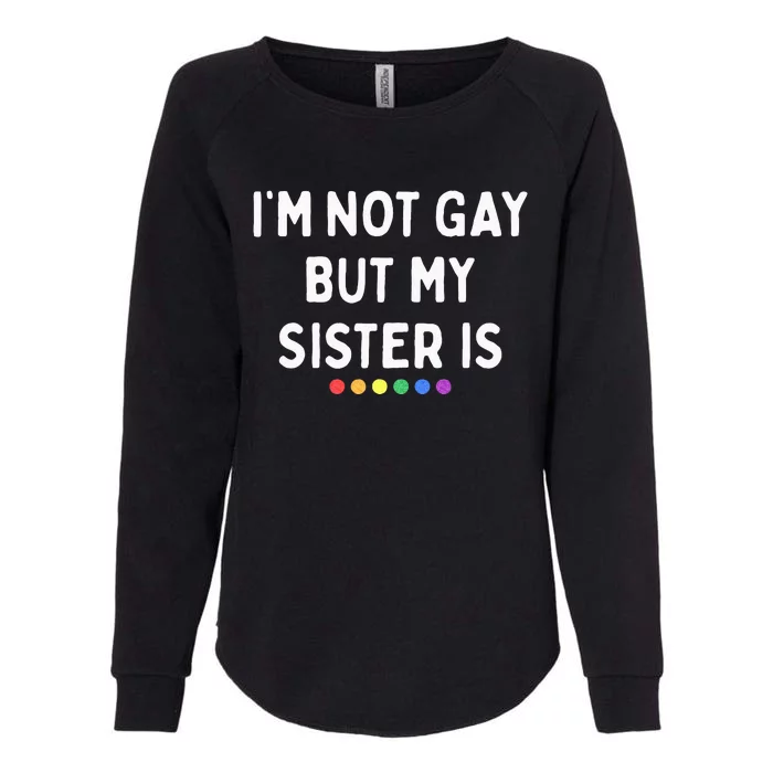 Im Not Gay But My Sister Is Lesbian Pride Rainbow Dots LGBT Womens California Wash Sweatshirt