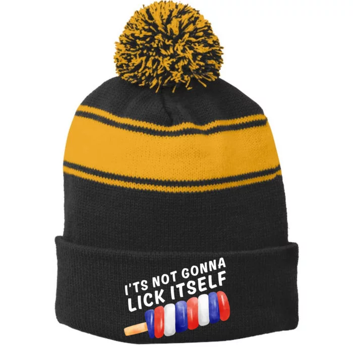 ItS Not Gonna Lick Itself 4th Of July Independence Day Gift Stripe Pom Pom Beanie